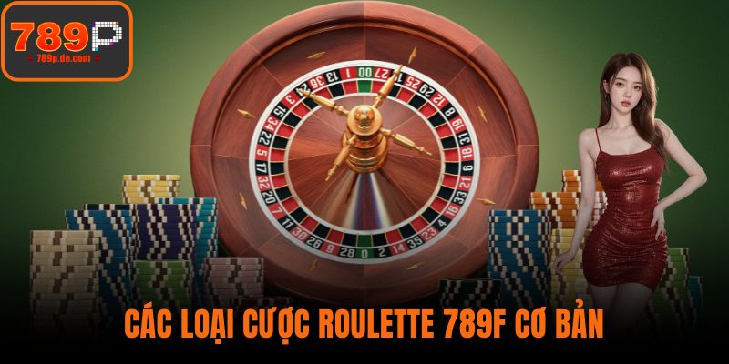 Các loại cược roulette 789F cơ bản