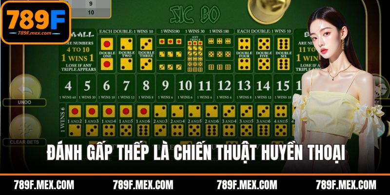 Đánh gấp thếp là chiến thuật huyền thoại và đem lại lợi nhuận cao