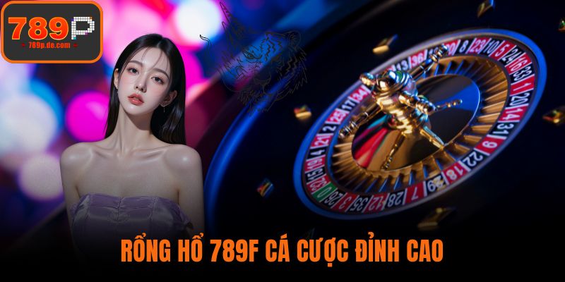 Rồng Hổ 789F - Hướng Dẫn Chơi Đỉnh Cao Tại 789F