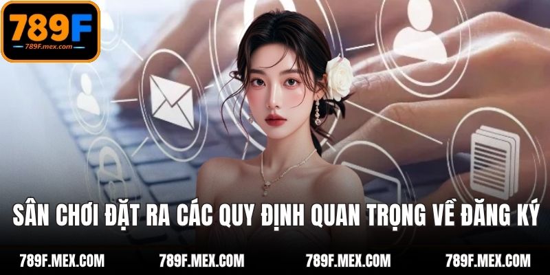 Sân chơi đặt ra các quy định quan trọng về đăng ký